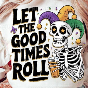 Let the Good Times Roll Png, Mardi Gras Vibes Png, Mardi Gras, Fat Tuesday Png, Mardi Gras Png, Louisiana Sublimation Design, Digital File