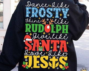 Dance Like Frosty Shine Like Rudolph Give Like Santa Love Like Jesus Christmas SVG, Funny Christmas Design, Christmas Cricut Cut-bestand