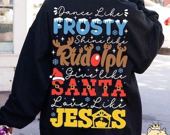 Dans als Frosty Shine zoals Rudolph Give Like Santa Love Like Jesus Christmas SVG, Funny Christmas Design, Christmas Cricut Cut File