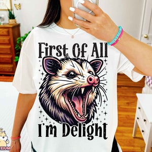 First Of All I'm A Delight Sweatshirt - Funny Possum Sarcastic Hoodie Women's Tie Dye