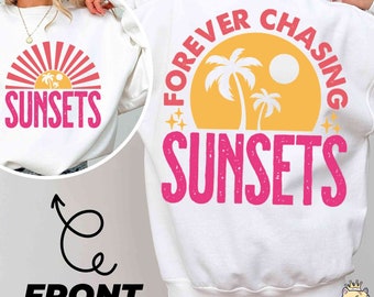 Forever Chasing Sunsets SVG PNG, Retro Summer Svg, Beach Png, Summer Shirt Png, Front and Back Design Summer Sublimation, Aesthetic Summer