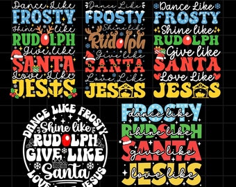 Dans als Frosty Shine Like Rudolph Bundle Give Like Santa Love Like Jesus Christmas SVG, Funny Christmas Design, Christmas Cricut Cut File