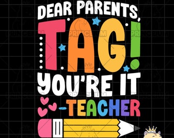 Estimados padres, etiqueta! ¡Tú eres eso! Love Teachers / PNG SVG JPG Dxf / Instant Download Cricut File / Teacher gift