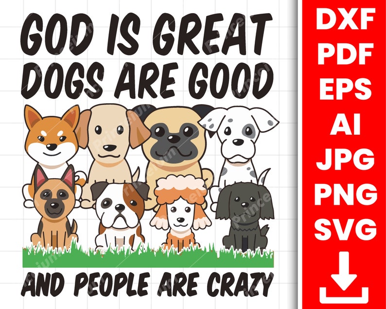 God is Great Dogs Are Good and People Are Crazy Funny Dog PNG Etsy