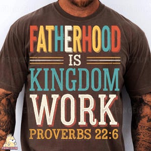 Fatherhood Is Kingdom Work PNG – Christian Dad Sublimation Design, Father’s Day Gift, Bible Verse Dad PNG, Father Day Gift Png