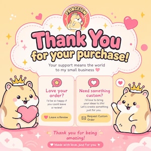 Op de afbeelding: Een bedankkaart met twee cartoonhamsters die gouden kronen dragen. De tekst luidt: Thank You for your purchase! Your support means the world to my small business. Het bevat secties voor het achterlaten van een beoordeling en aangepaste bestellingen.