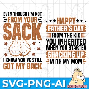 Step Dad Gifts PNG, Happy Father's Day PNG, Even Though I’m Not From Your Sack  Digital Download, Bonus Dad Funny Father's Day Gift PNG