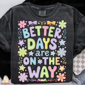 Des jours meilleurs sont sur le chemin Design en sublimation, fichier numérique sourire pastel arc-en-ciel, chemise rétro citation positive PNG, inspirant Groovy Art Png