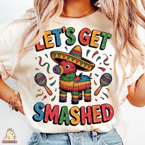 Let's Get Smashed Sublimation Design, fichier numérique Cinco de Mayo drôle, Piñata Party PNG, Clipart chemise Fiesta, confettis colorés Art Png