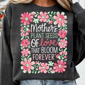 Mütter Pflanzensamen der Liebe Sublimationsdesign, Blumenglaube Krieger Png, Boho Blumen Png, christliche Mutter Png, Muttertag T-Shirt Png