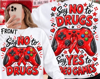 Say No To Drugs Say Yes To Video Games Png, Red Ribbon Week Png, Gamer Controller Design, Front And Back Shirt Sublimation Download
