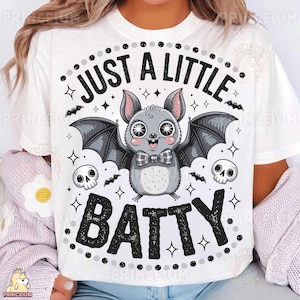 Just a Little Batty PNG, Cute Bat Sublimation, Halloween Bat Digital Design, Spooky Season Clipart, Funny Halloween PNG