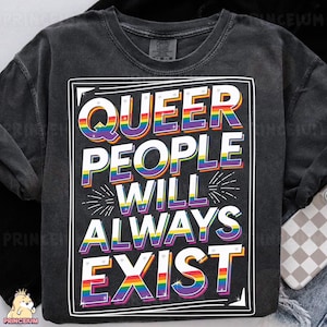 Queer People Will Always Exist PNG, LGBTQ Pride Sublimation Design, Rainbow Gay Rights Clipart, Queer Art Graphic, Digital Download Png