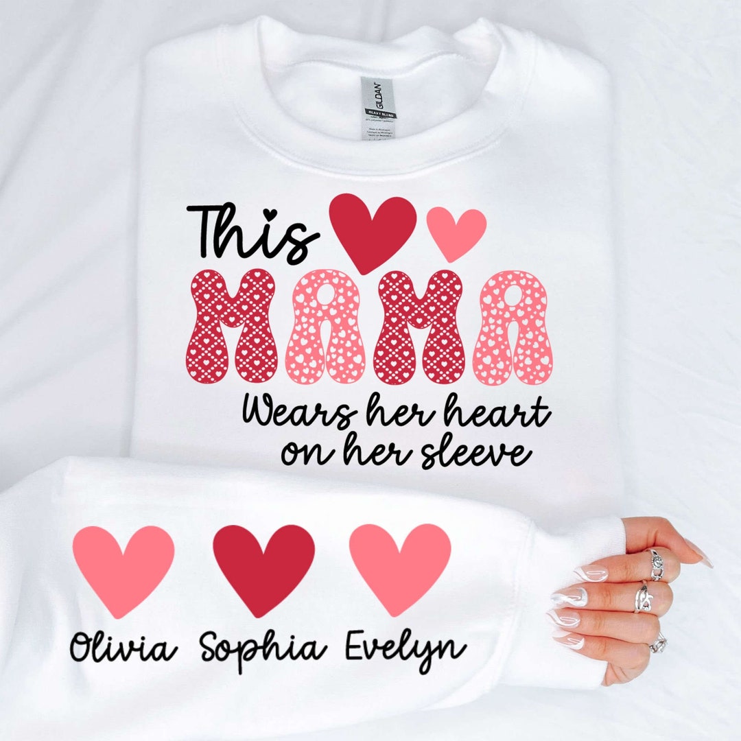 This Mama Wears Her Hearts on Her Sleeve Png Custom Kid Name Valentine This Mama Wears Her Hearts on Her Sleeve Png Custom Kid Name Valentine