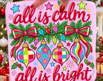 All Is Calm All Is Bright Png, Preppy Christmas Png, Colorful Christmas Ornaments, Coquette Bow Png, Retro Christmas Sublimation Download