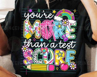 You're More Than a Test Score PNG, Teacher Sublimation Design, School Digital File, Colorful Retro Teacher Shirt PNG, Motivational Quote Art