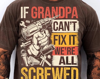 Grandpa If He Cant Fix It No One Can T-Shirt Design, Tool Belt Sublimation Design, Father Day Png Fix It Grandpa PNG, Handyman Art Png