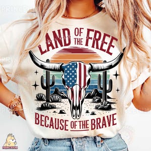 Land of the Free Because of the Brave Sublimation Design, Patriotic Bull Skull PNG, Western USA Digital File, 4th of July Clipart