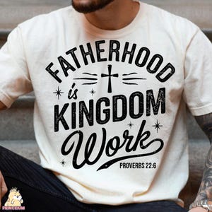 Fatherhood Is Kingdom Work PNG – Christian Dad Sublimation Design, Father’s Day Gift, Bible Verse Dad PNG, Father Day Gift Png