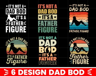 It's Not A Dad Bod It's A Father Figure | PNG SVG JPG Dxf | Cut File  | Instant Download |  Design Downloads | Cricuit File
