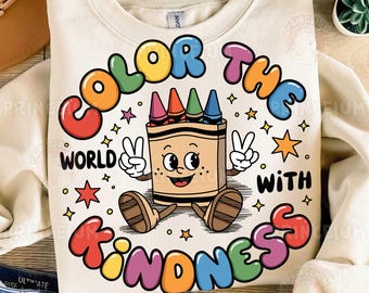 Color the world with Kindness, Teacher Png, Self Love Mama, Mental Health, Affirmations Teacher Quotes, Inspirational, Sublimation Designs