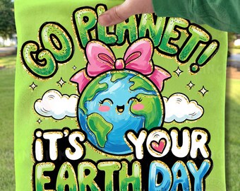 Go Planet It's Your Earth Day, png, grafisch shirtontwerp voor de aarde, T-shirt milieudocent