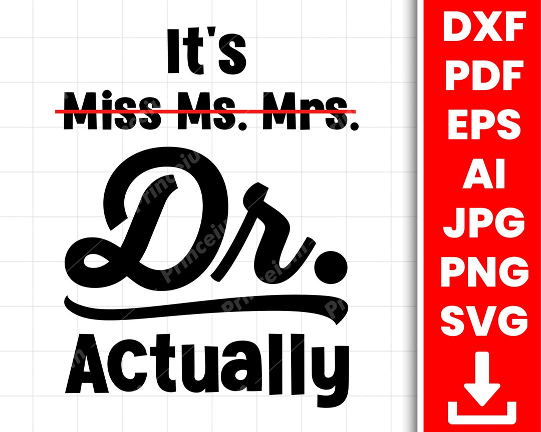 It's Miss Ms Mrs Dr Actually PNG SVG JPG Dxf Cut File Etsy