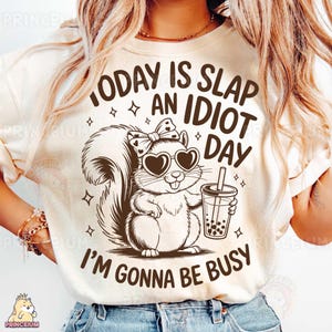 Design de sublimação para o Dia do Tapa no Idiota, Arquivo digital de esquilo engraçado, Citação de atitude PNG, Camiseta de humor sarcástico, Clipart de chá de bolhas para impressão