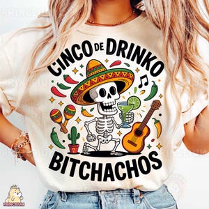Cinco de Drinko Bitchachos Sublimation Design PNG, fichier numérique squelette Fiesta drôle, graphique de chemise Margarita Party, art de l'humour mexicain