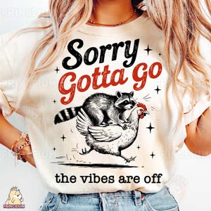 Entschuldigung, ich muss gehen, die Vibes sind aus Png, Waschbärhuhn Png, sarkastische Zitate Png, trendiges Vintage Png, Sublimationsdesign, digitale Datei