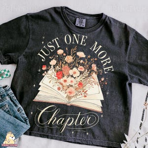 Just One More Chapter Digital Download Book Lover PNG Floral Open Book Design Printable Reading Shirt Sublimation Graphic for Readers