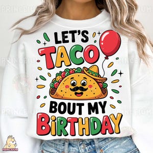 Let's Taco Bout My Birthday Sublimation Design, fichier numérique Funny Fiesta Taco, mignon fête mexicaine des cliparts anniversaire imprimable