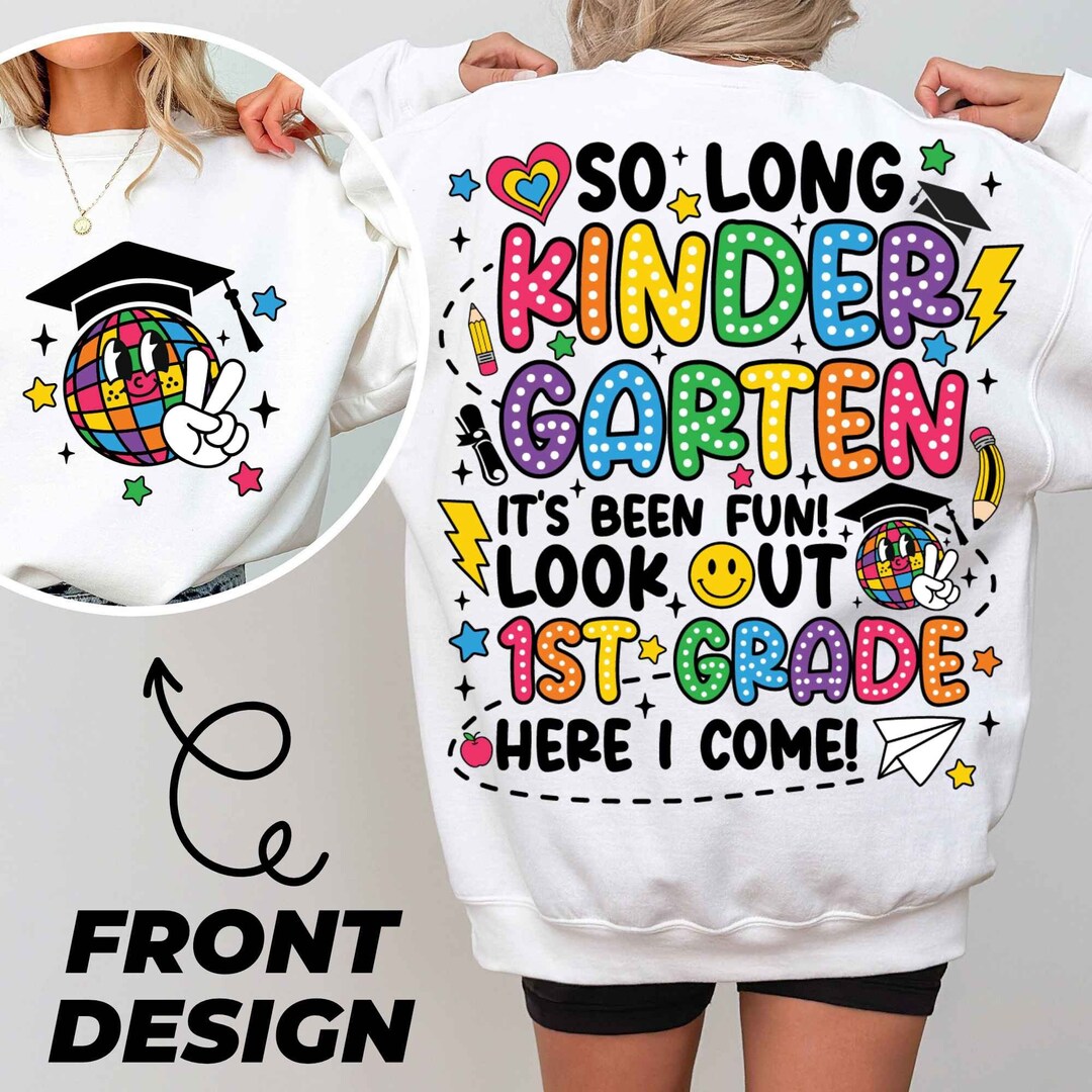So Long Kindergarten It's Been Fun Look Out 1st Grade Here I Come Png ...