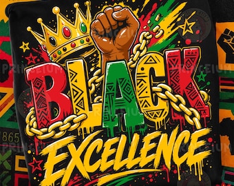Juneteenth PNG, Black Excellence Crown Fist Breaking Chains Design, Afro American Freedom Shirt PNG Digital