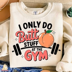 Ik doe alleen billen in de sportschool png, fitnessliefhebber png, training png, sportschoolliefhebber png, fitnessvibes png, sportschool png, sublimatieontwerp