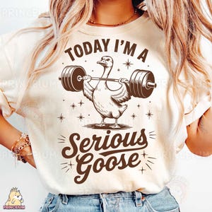 Design de sublimação de treino de academia Serious Goose, arquivo digital engraçado de levantamento de peso Goose, camiseta de animal fitness PNG, hoje eu sou um ganso Art Png