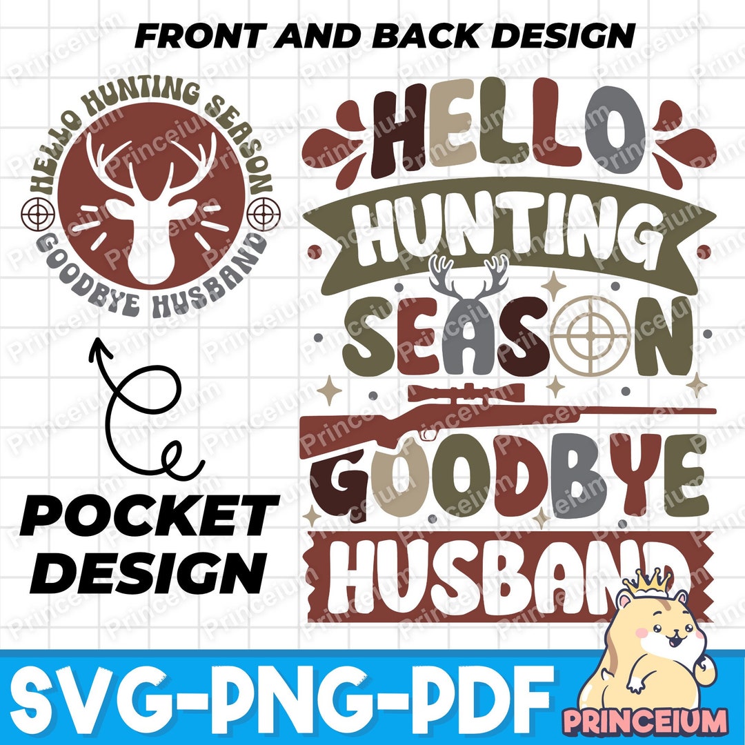 Hello Hunting Season Goodbye Husband Svg, Hunting Season Svg, Funny