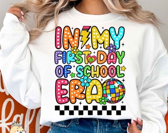 In My First day of School Era Png, First Day of School Png, Hello School, Back to School Shirt Png, Sublimation Designs Digital Downloads
