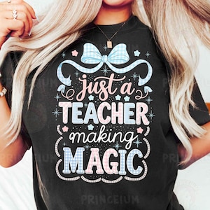 Gewoon een leraar die magisch sublimatieontwerp maakt, digitaal bestand met gingang, preppy leraar coquette png, leraar liefde inspireren png, cadeau leraar