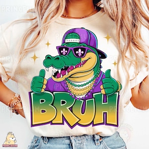 Mardi Gras Bruh Sublimation Design, Arquivo Digital, PNG Engraçado de Jacaré, Clipart de Nova Orleans, Estampa de Camisa de Festa, Gráfico de Estilo Cajun Png