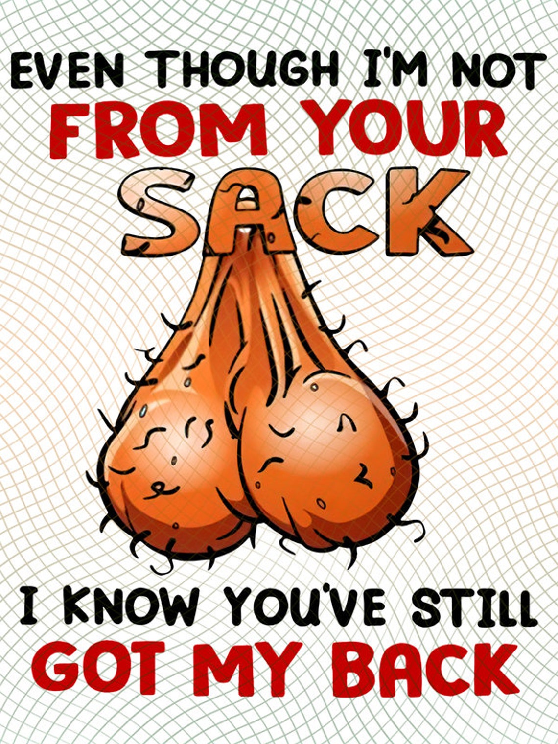 Even though I'm not from your sack Funny sack dad Png Etsy