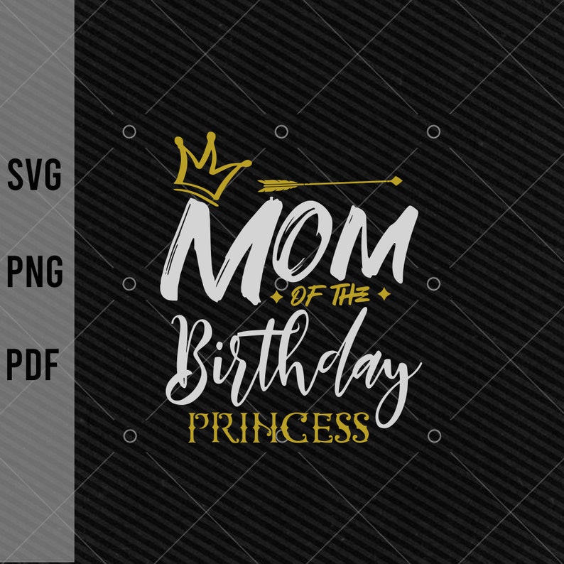 Free Free Mommy Of The Birthday Princess Svg 616 SVG PNG EPS DXF File