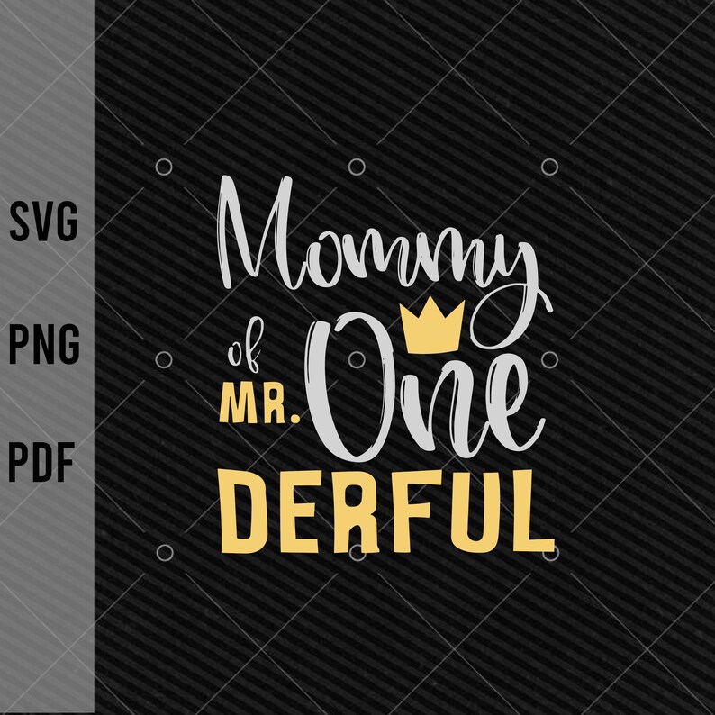 Mommy of Mr Onederful svg,1st Birthday svg,First One ...