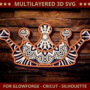 3D Crown SVG Mandala Svg Cut File for Glowforge Laser Cut Silhouette Cricut Cutting Machine King Queen Prince Princess Crown 3D Mandala Svg