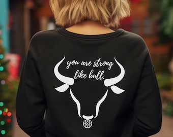 Cute Bull Sweatshirt Gift for Christmas Strong Bull Sweater Uplifting Compliment Message for Mental Health Awareness Motivation Empowerment