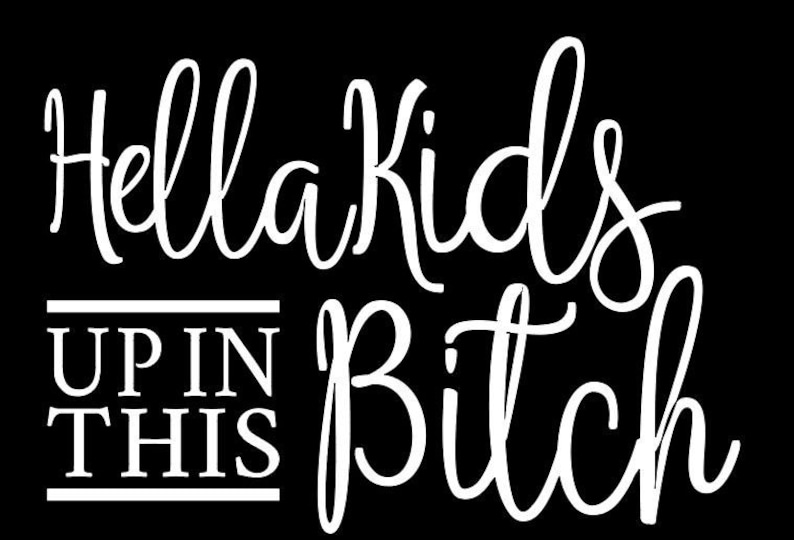 Hella Kids Funny Kids Car Decal Funny Mom Car Decal