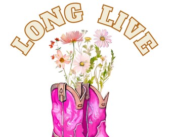Long Live Cowgirls PNG download - Morgan Wallen inspired design - pink cowgirl boots clipart