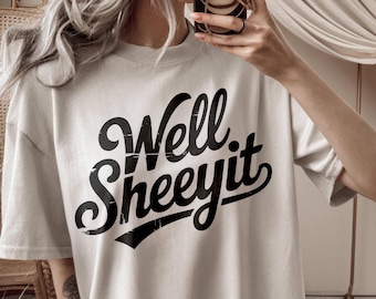 Well Sheeyit PNG Sublimation, Southern Slang Quote T-Shirt Design, Funny Retro Grunge Graphic, Country Sayings Digital Download