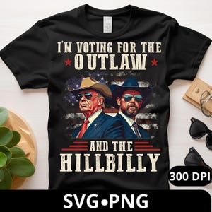 I'm Voting For The Outlaw And The Hillbilly Trump Vance 2024 Png