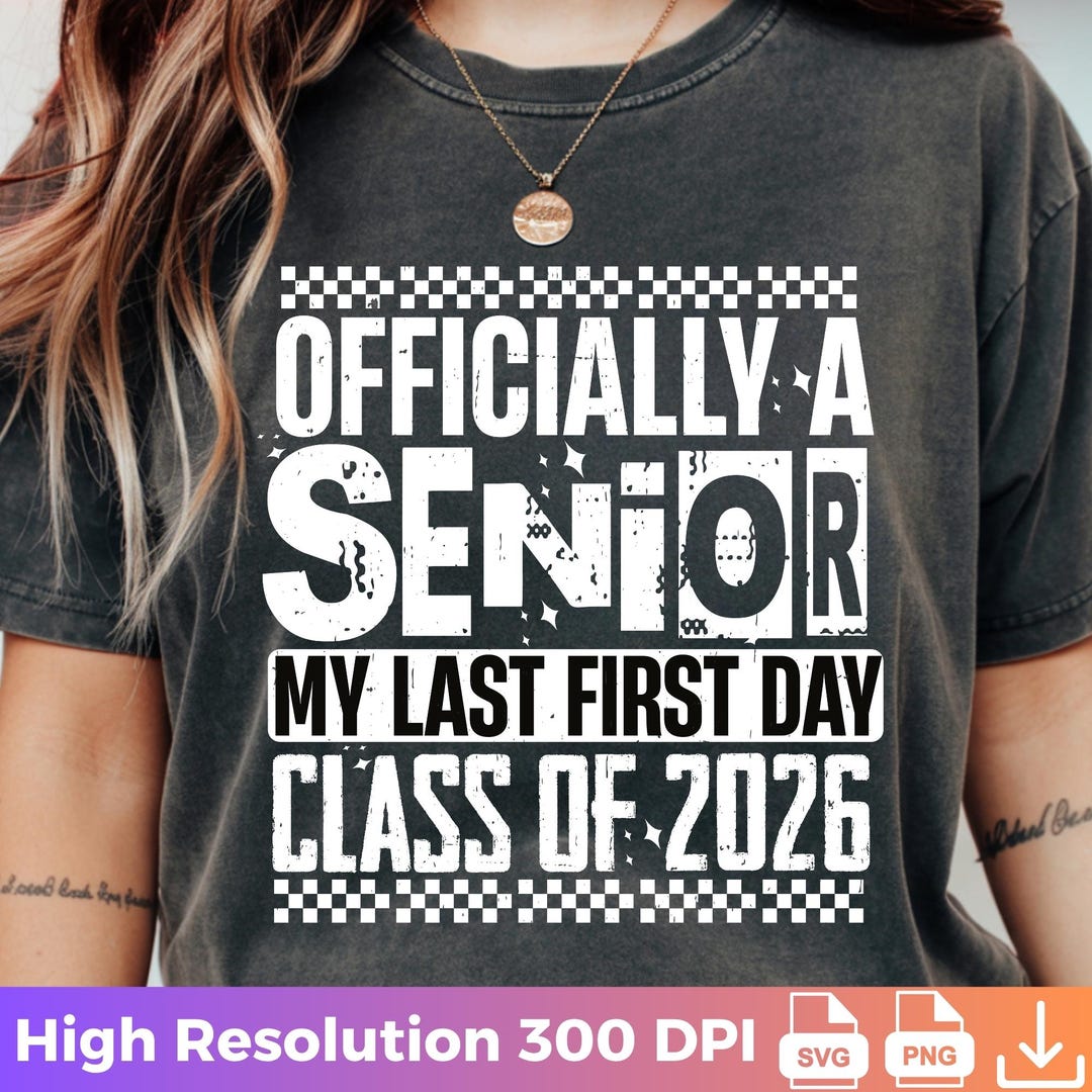 Senior 2026 My Last First Day PNG SVG | Class of 2026 Sublimation ...